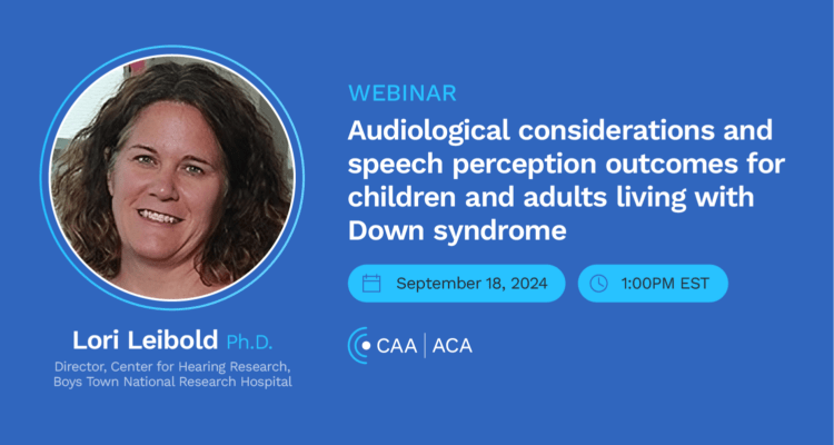 Audiological considerations and speech perception outcomes for children and adults living with Down syndrome